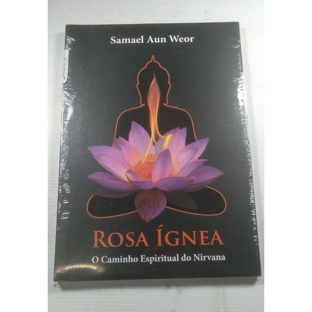 ROSA ÍGNEA O caminho espeiritual do Nirvana