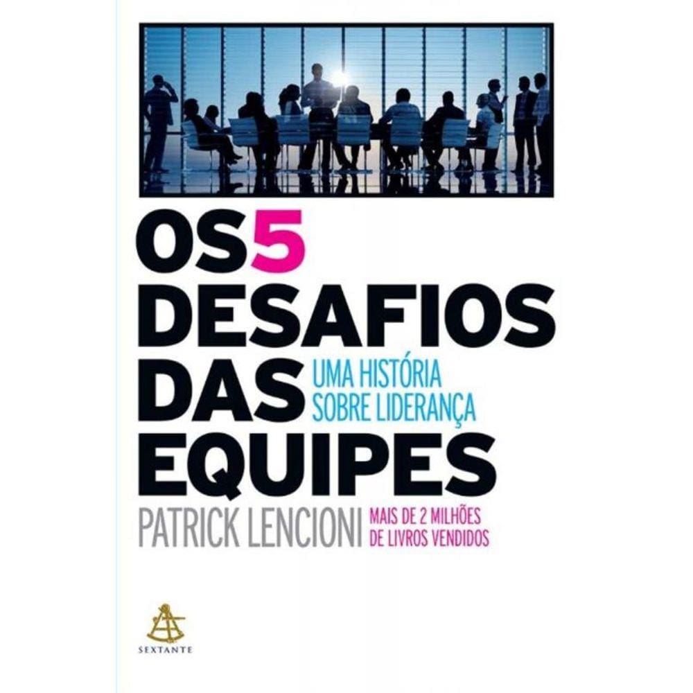 5 Desafios das Equipes, os - uma História Sobre Liderança