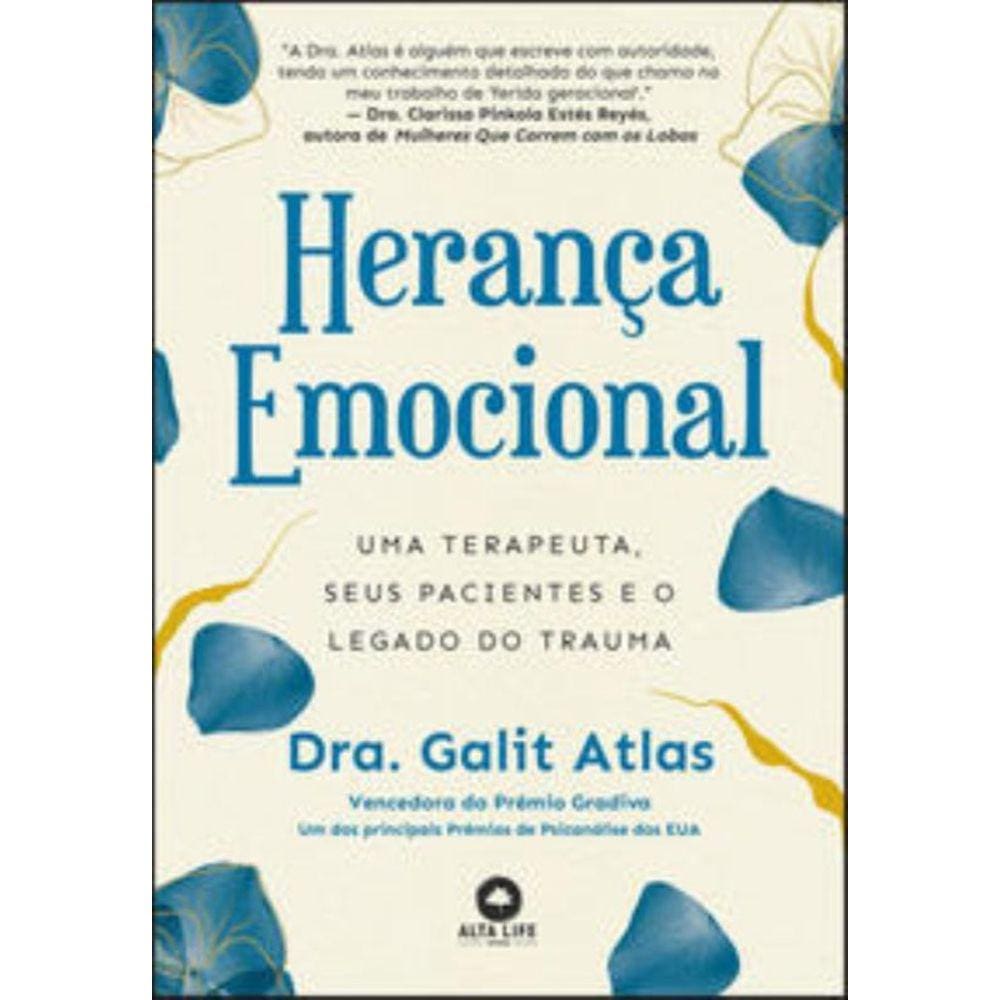 Herança Emocional - Uma Terapeuta, Seus Pacientes e o Legado do Trauma
