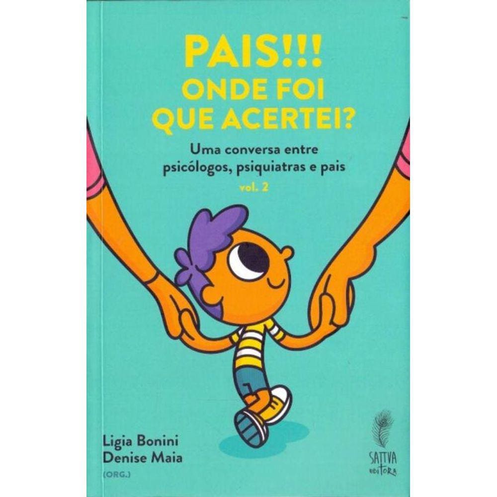 Pais!!! Onde Foi Que Acertei? Vol. 2