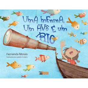 Uma Menina, Um Avô e Um Rio