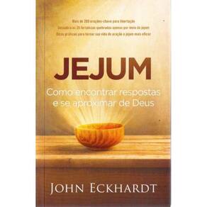 Jejum - Como Encontrar Respostas Se Aproximar Deus