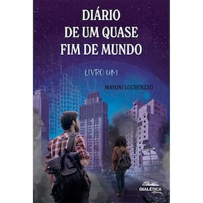 Diário de um quase fim de mundo - Livro um