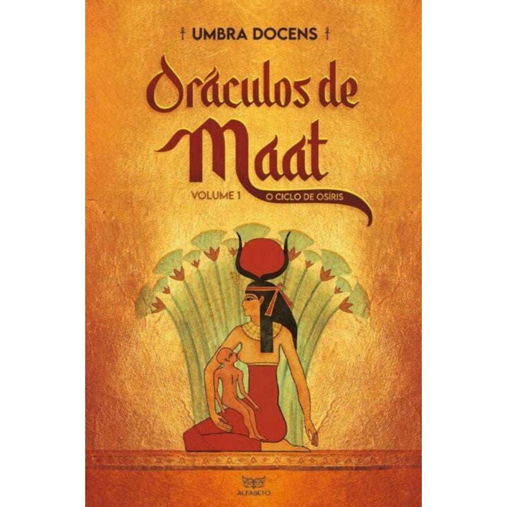 Oráculos de Maat - Vol. 01: O Ciclo de Osíris
