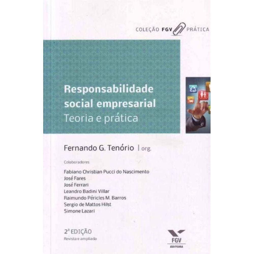 Responsabilidade Social Empresarial - Teoria e Prática