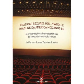 Praticas Sexuais, Hollywood E Imagens Da America Nos Anos 80