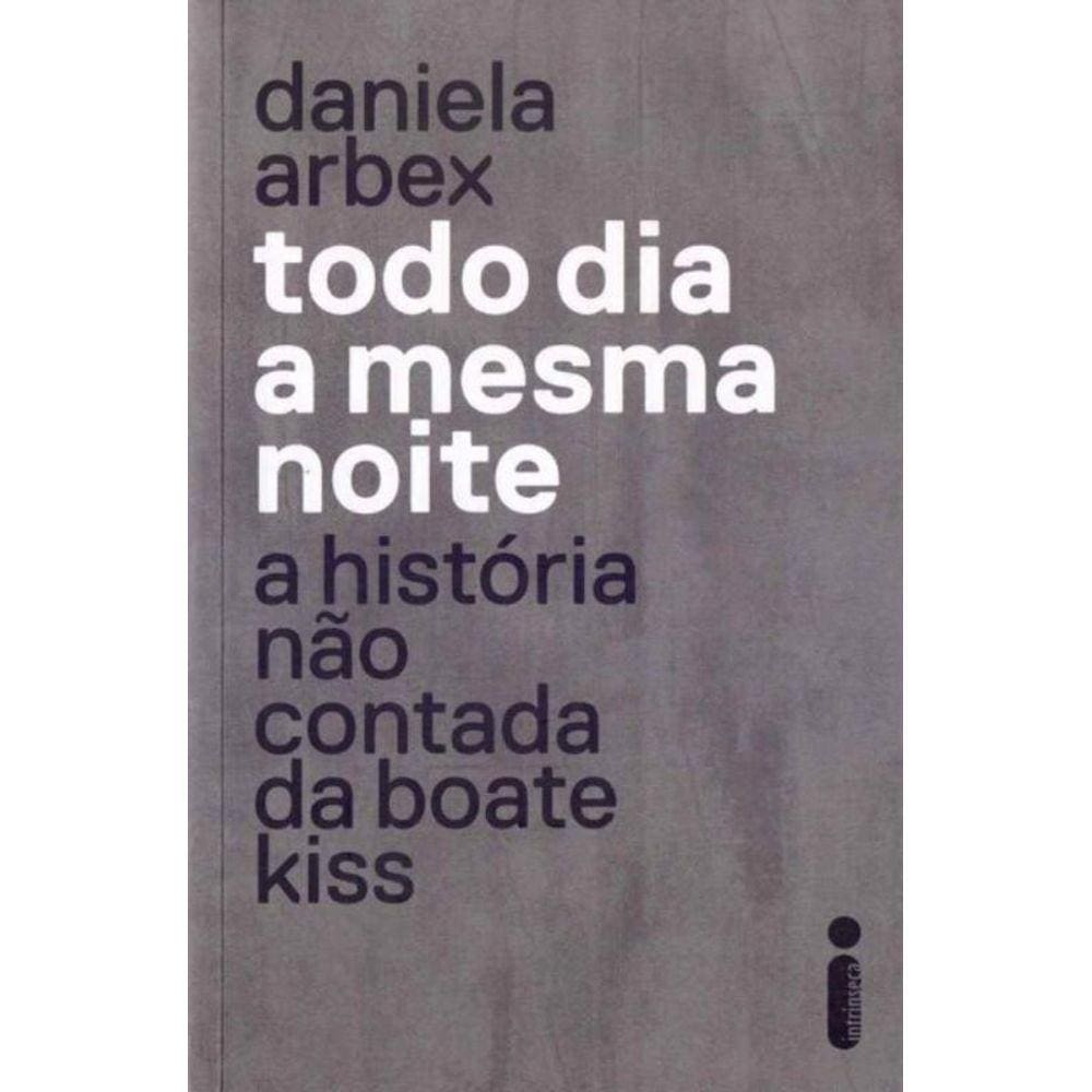 Todo Dia a Mesma Noite