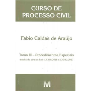 Curso de Processo Civil - Procedimentos Especiais - Tomo III - 01Ed/18