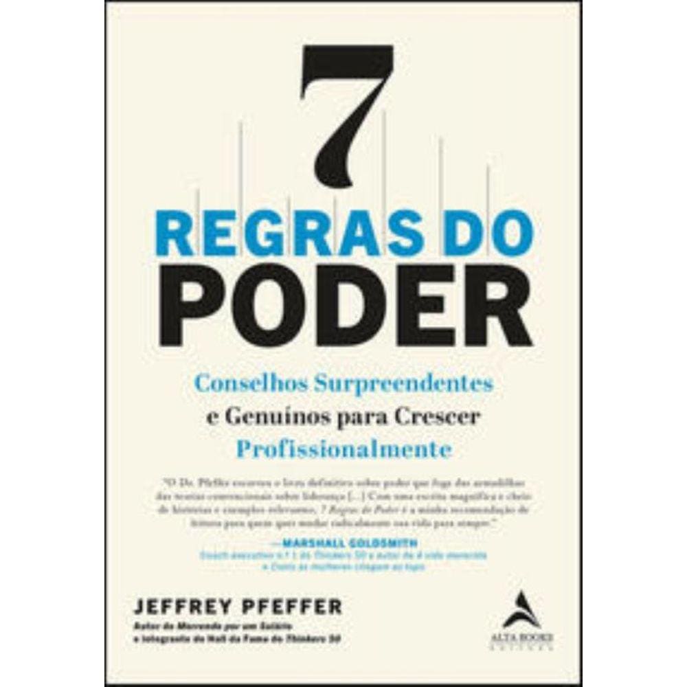 7 Regras Do Poder - Conselhos Surpreendentes E Genuínos Para Crescer Profissionalmente