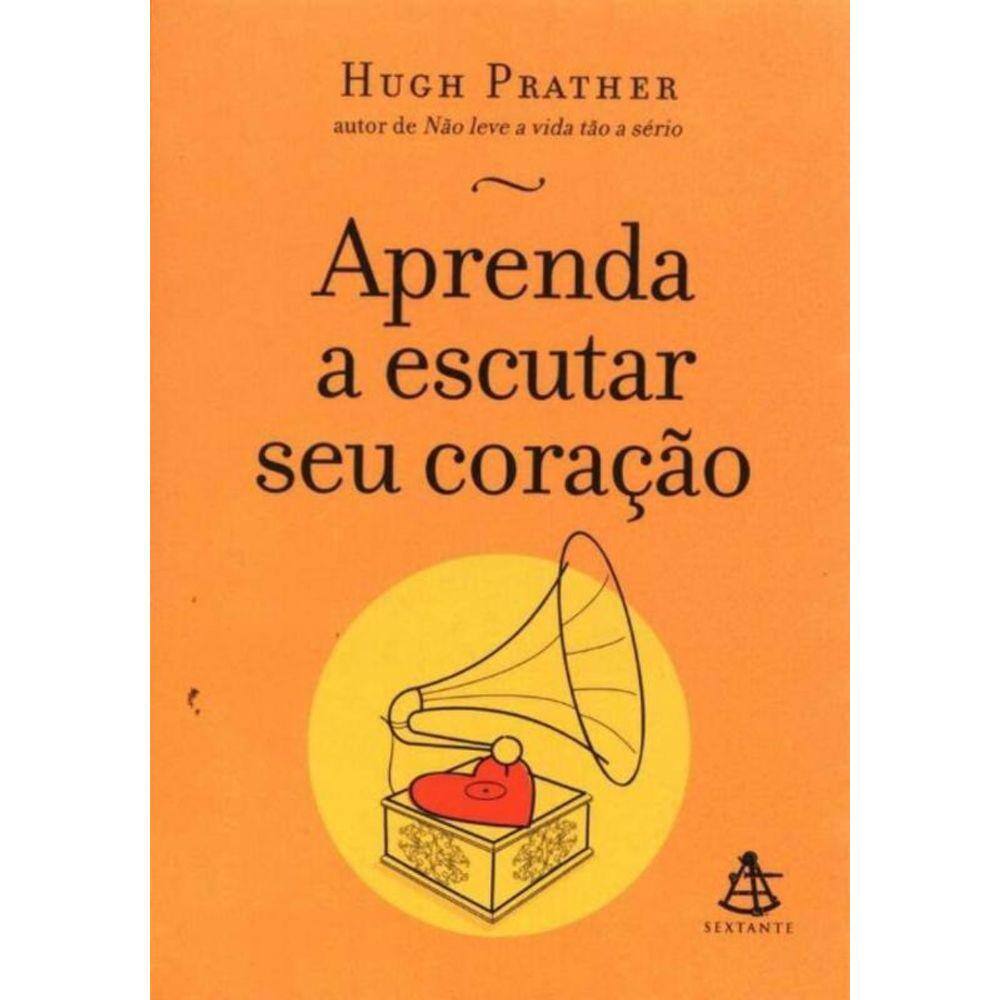 Aprenda a Escutar Seu Coração