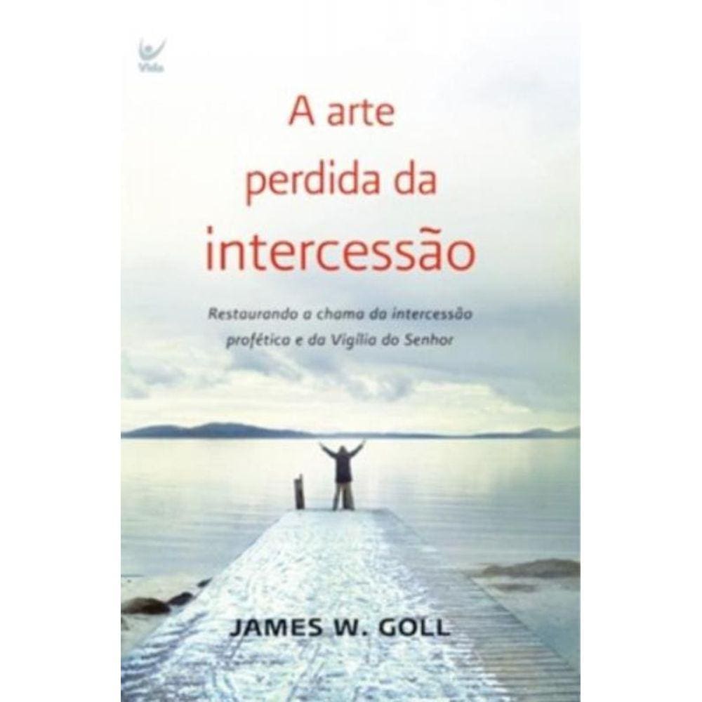 Arte Perdida Da Intercessao, A
