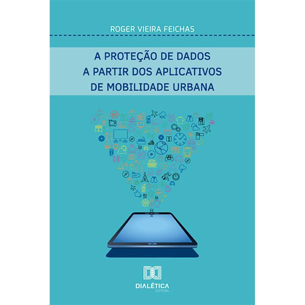 A proteção de dados a partir dos aplicativos de mobilidade urbana