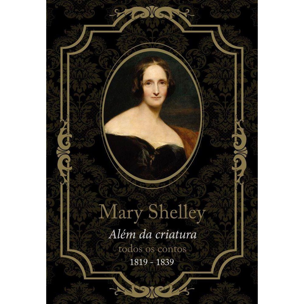 Mary Shelley, além da criatura: todos os contos, de 1819 a 1839