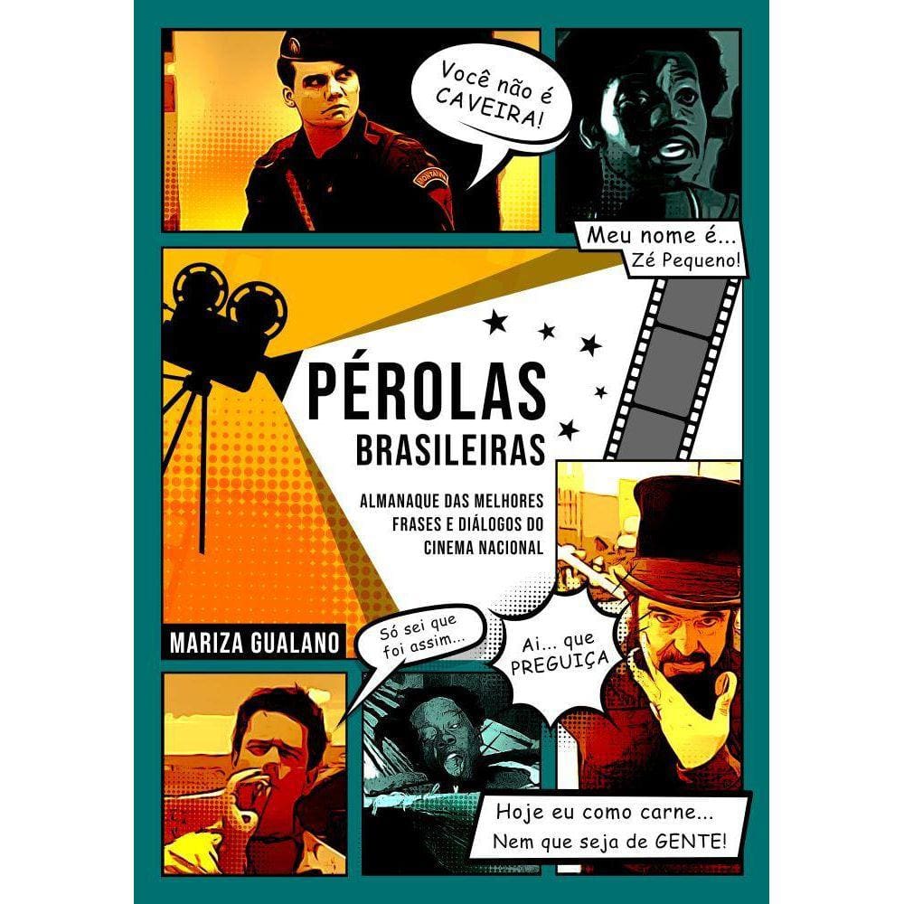 Pérolas Brasileiras: almanaque das melhores frases e diálogos do cinema nacional