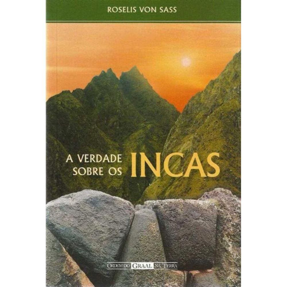 Verdade Sobre os Incas, A