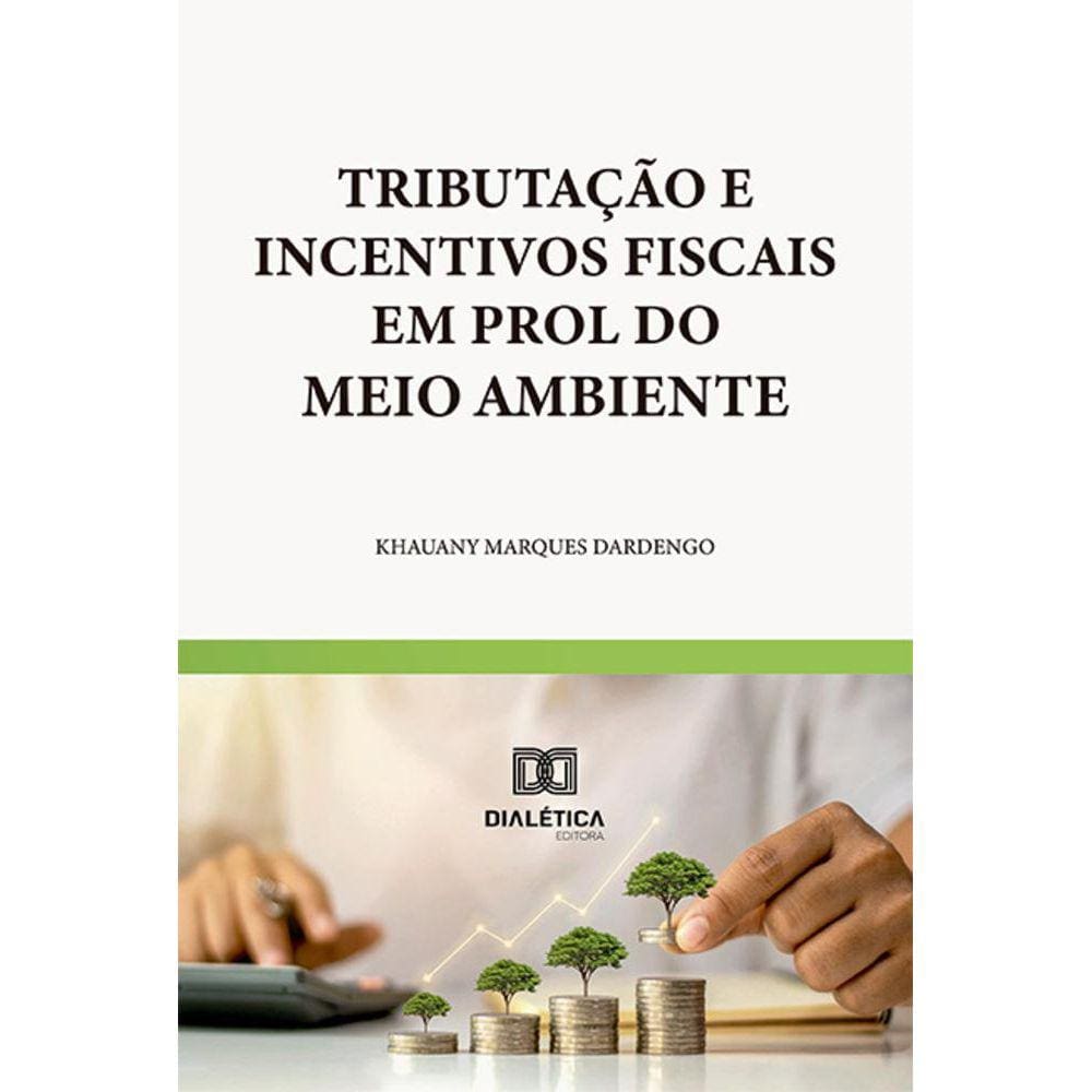 Tributação e Incentivos Fiscais em Prol do Meio Ambiente