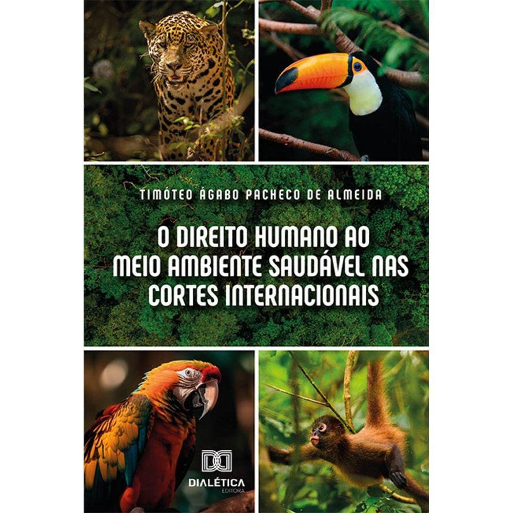 O direito humano ao meio ambiente saudável nas Cortes Internacionais
