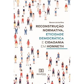 Reconstrução Normativa, Eticidade Democrática e Cidadania em Honneth