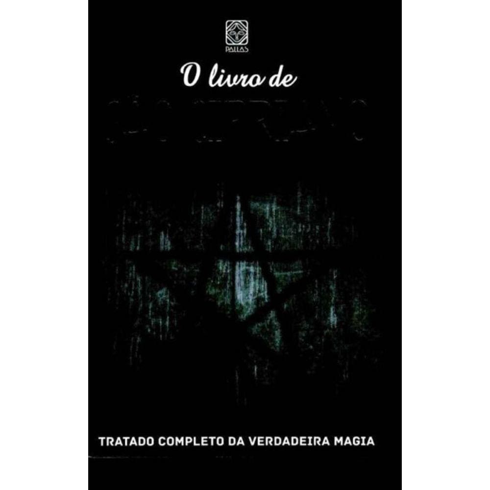 Sao Cipriano: Tratado Completo da Verdadeira Magia