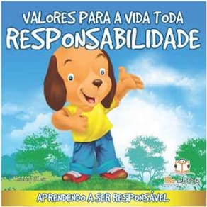 Valores Para A Vida Toda : Responsabilidade