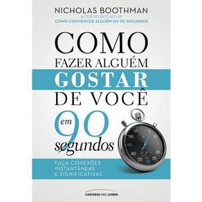 Como Fazer Alguem Gostar De Voce Em 90 Segundos