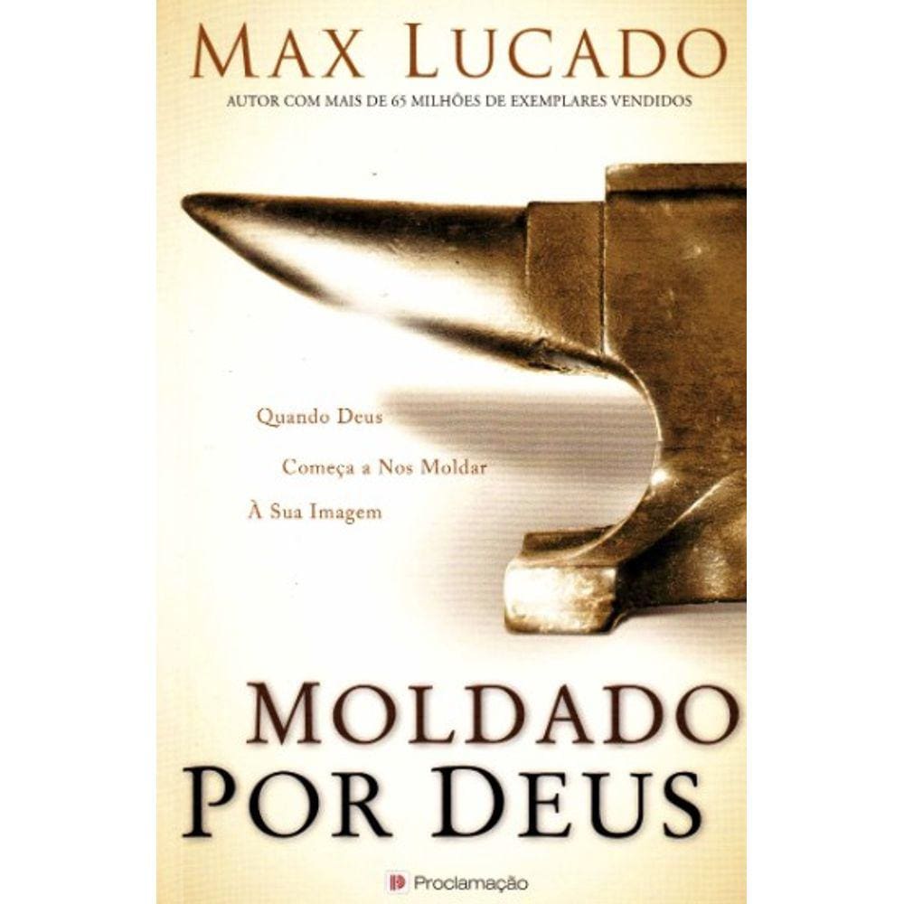 Moldado Por Deus: Quando Deus Comeca A Nos Moldar A Sua Imagem