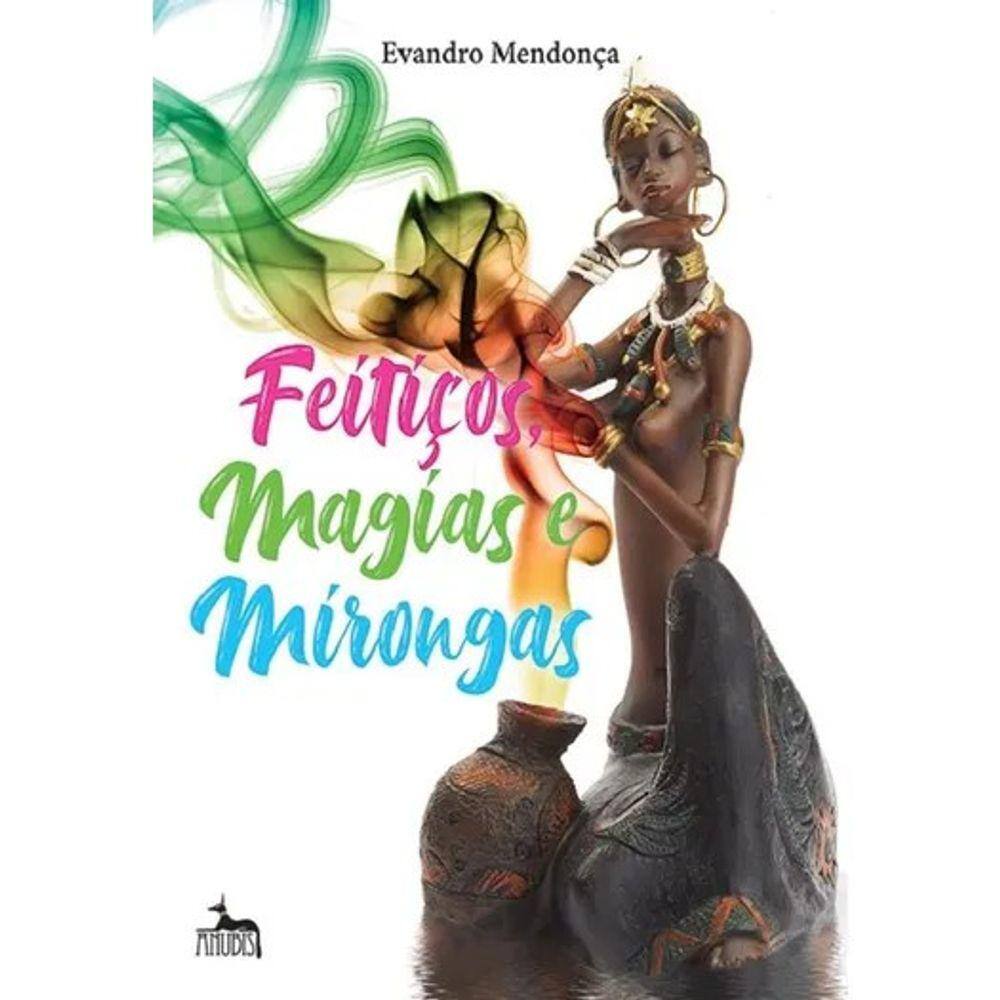 Feitiços, Magias e Mirongas
