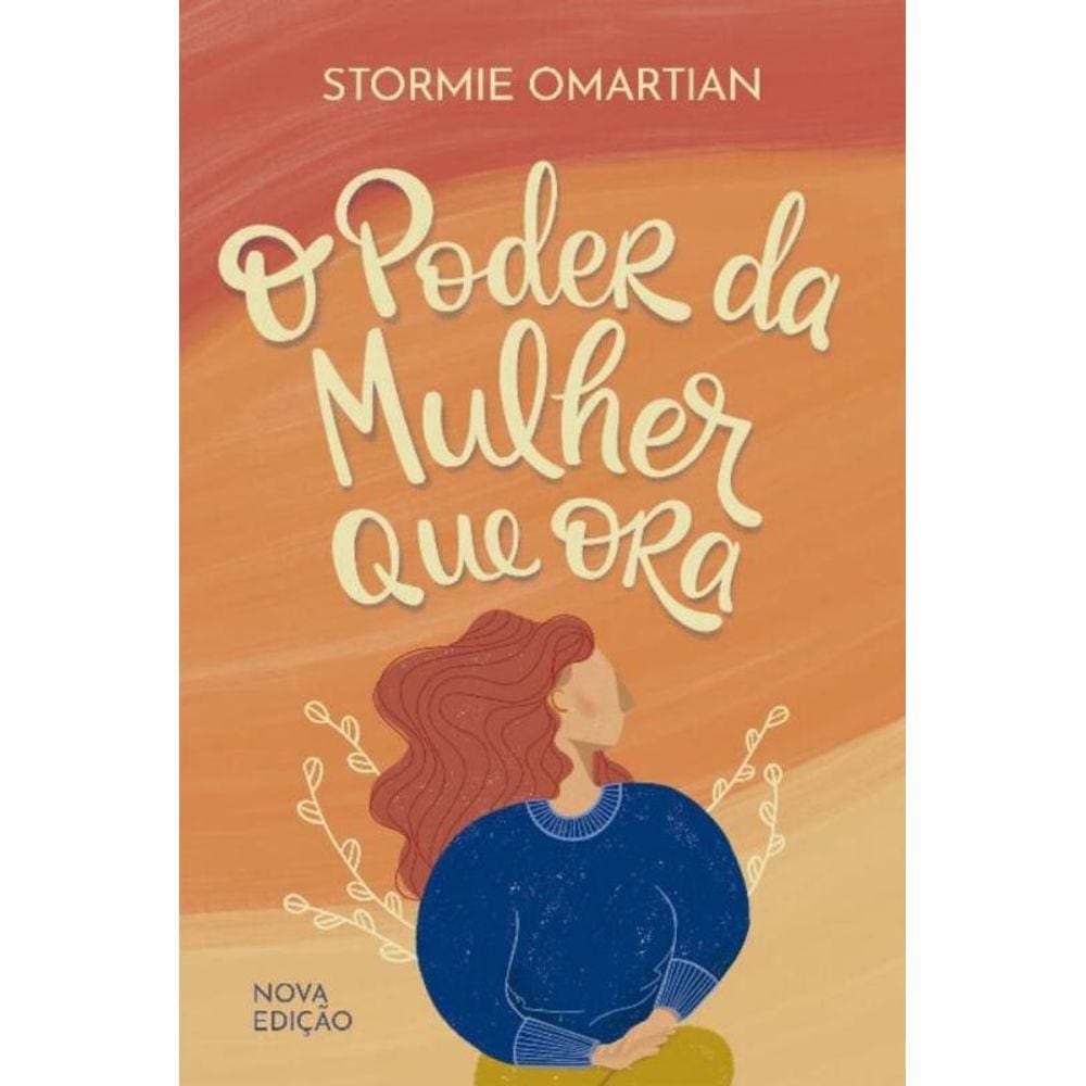 O Poder Da Mulher Que Ora   Nova Edição