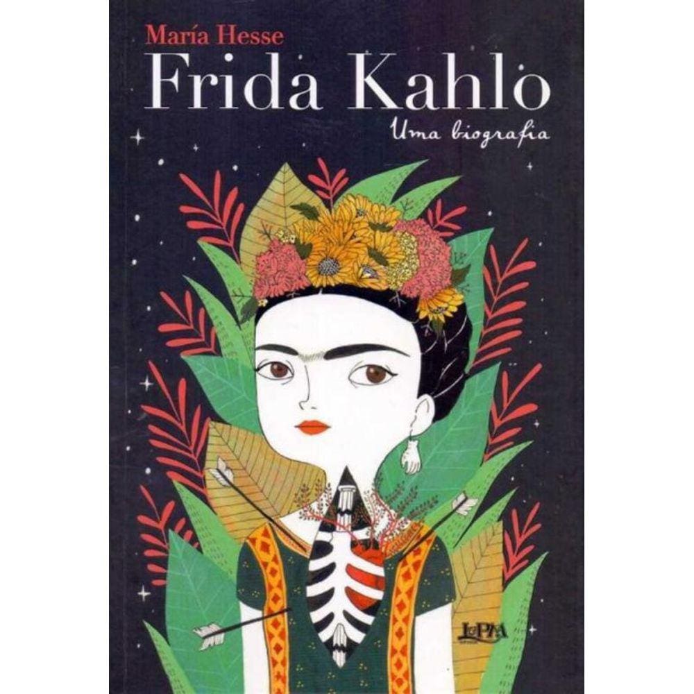 Frida Kahlo, Uma Biografia