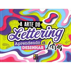 A Arte De Lettering - Aprendendo A Desenhar Letras