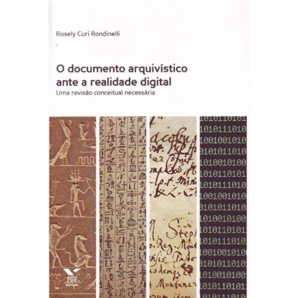 Documento Arquivístico Ante a Realidade Digital, O