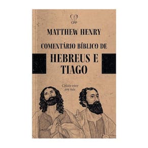 Livro Comentários Bíblicos: Hebreus E Tiago Matthew Henry