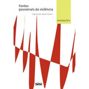 Mutações - Fontes Passionais Da Violência