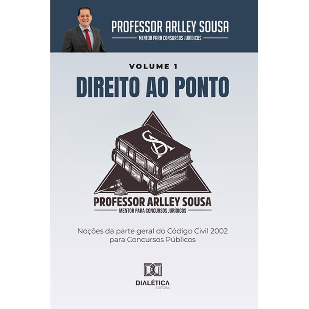 Direito ao ponto - Noções da parte geral do Código Civil 2002 para Concursos Públicos
