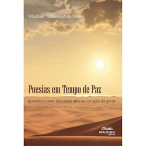 Poesias em Tempo de Paz - Quando o amor fala mais alto no coração da gente