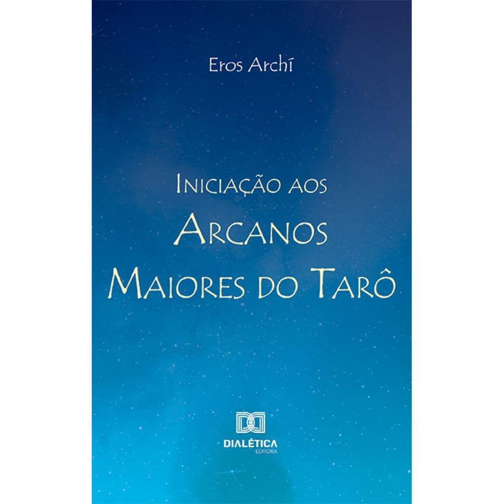 Iniciação aos Arcanos Maiores do Tarô
