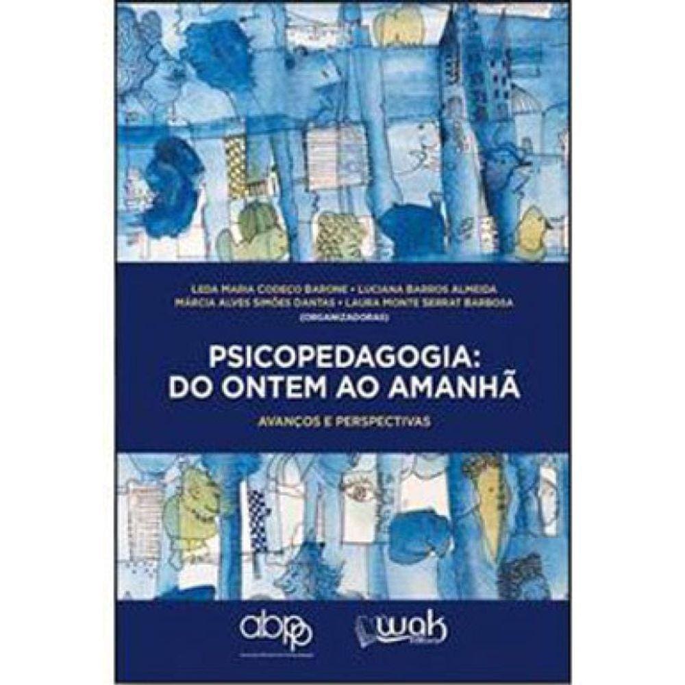 Psicopedagogia Do Ontem Ao Amanhã – Avanços E Perspectivas