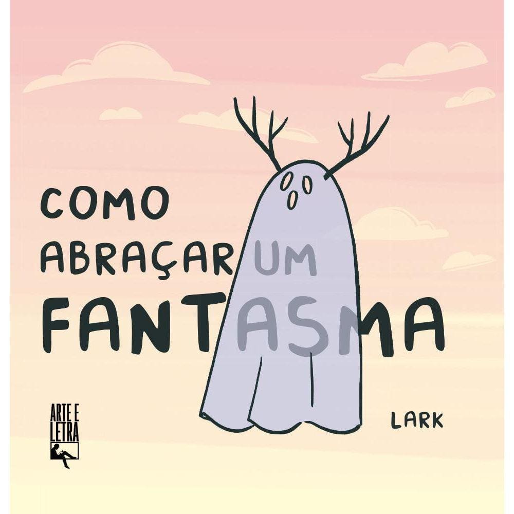 Como abraçar um fantasma