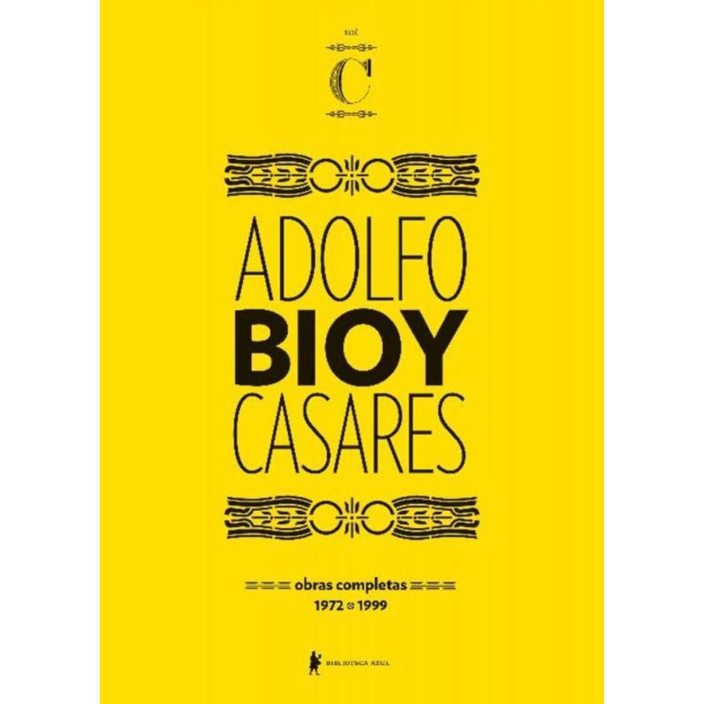 Obras Completas De Adolfo Bioy Casares Volume c - (1972-1999)