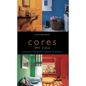 Cores Em Casa - Guia Pratico Para Decorar e Harmonizar Ambientes