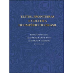 Elites, Fronteiras E Cultura Do Imperio Do Brasil