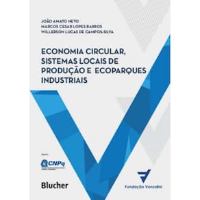 Economia Circular, Sistemas Locais de Produção e Ecoparques Industriais: Princípios, Modelos e Casos