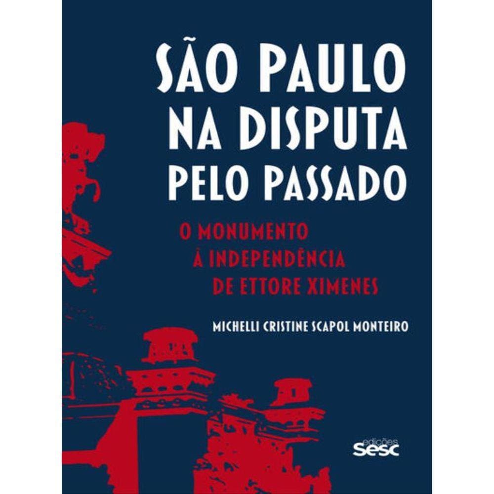 São Paulo Na Disputa Pelo Passado