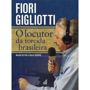 Fiori Gigliotti - O Locutor da Torcida Brasileira