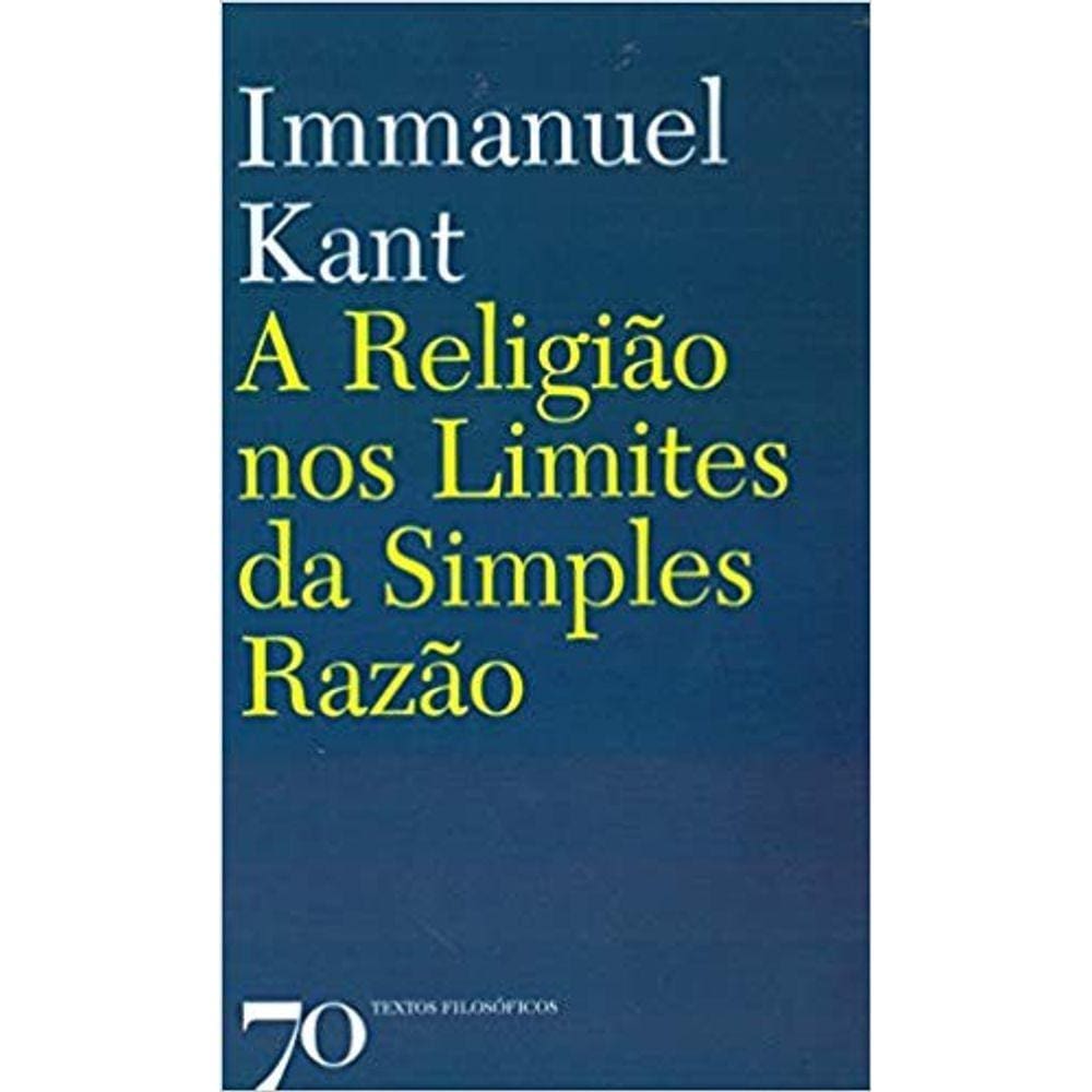 Religiao Nos Limites Da Simples Razao, A - Col. Textos Filosoficos