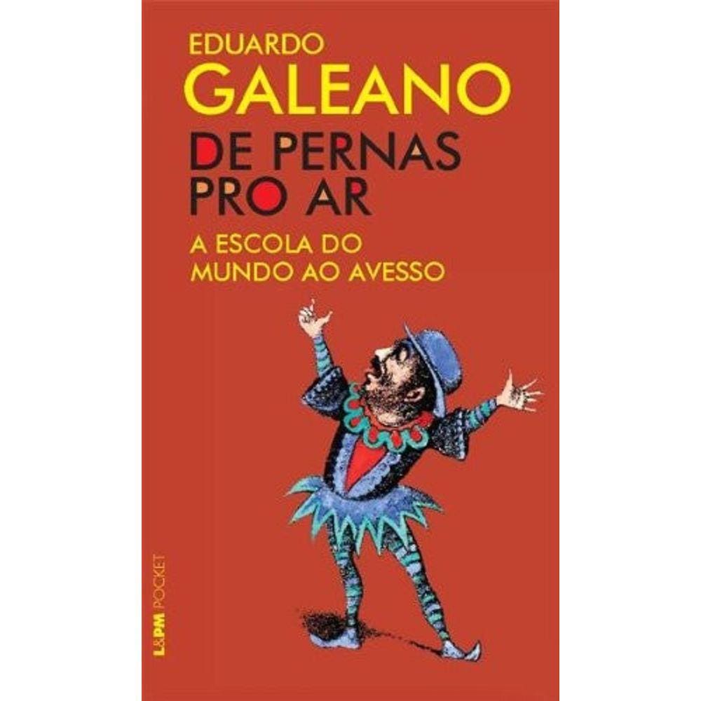 De Pernas Pro Ar - A Escola Do Mundo Ao Avesso