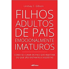 Filhos Adultos de Pais Emocionalmente Imaturos