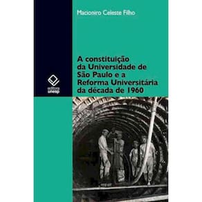 A Constituição Da Universidade De São Paulo E A Reforma Universitária Da Década De 1960