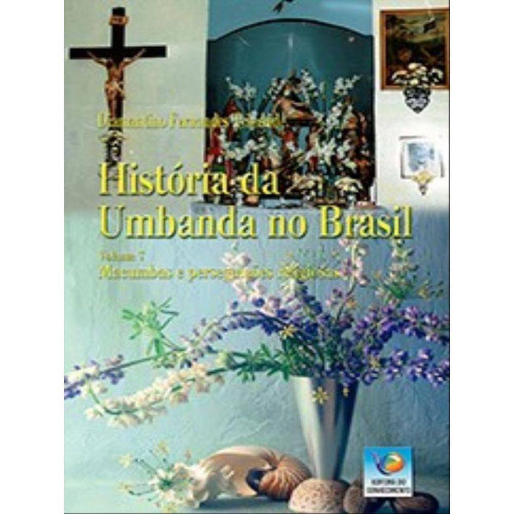 História Da Umbanda No Brasil - Vol. 7
