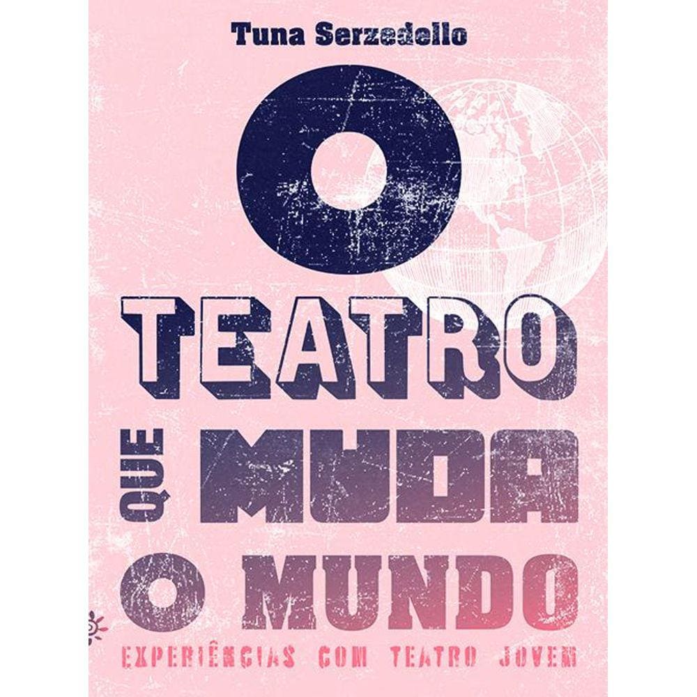 O teatro que muda o mundo